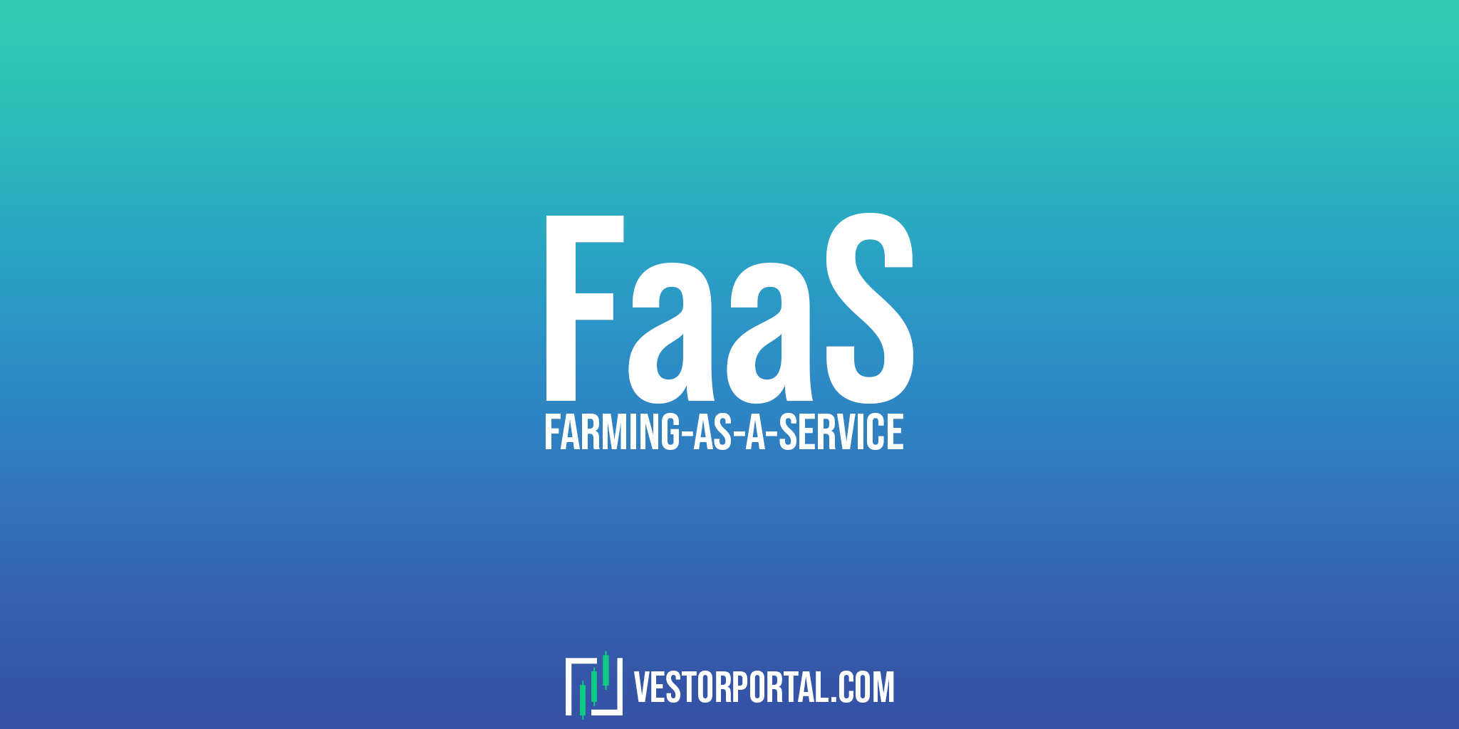 What is Farming-as-a-Service and which FaaS projects are worth looking into?