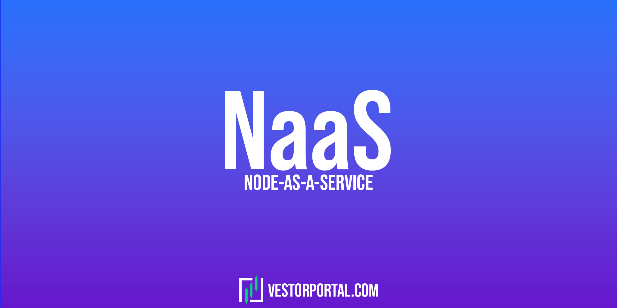 What is Nodes-as-a-Service and which NaaS projects are worth looking into?
